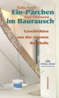 Ein Pärchen im Baurausch Ein Pärchen im Baurausch